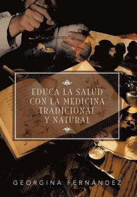 Educa La Salud Con La Medicina Tradicional y Natural 1