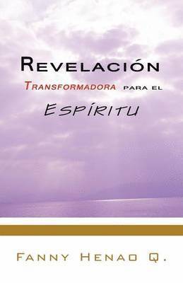 bokomslag Revelacion Transformadora Para El Espiritu