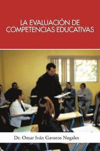 bokomslag La Evaluacion de Competencias Educativas: Una Aplicacion de La Teoria Holistica de La Docencia Para Evaluar Competencias Desarrolladas a Traves de PR