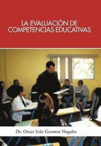 bokomslag La Evaluacion de Competencias Educativas: Una Aplicacion de La Teoria Holistica de La Docencia Para Evaluar Competencias Desarrolladas a Traves de PR