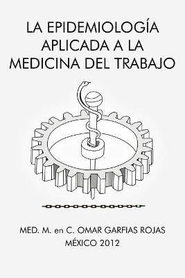 bokomslag La Epidemiologia Aplicada a la Medicina del Trabajo