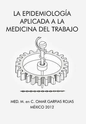 bokomslag La Epidemiologia Aplicada a la Medicina del Trabajo