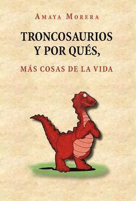 bokomslag Troncosaurios y Por Qu S, M S Cosas de La Vida
