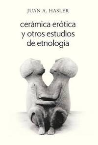 bokomslag Ceramica Erotica y Otros Estudios de Etnologia