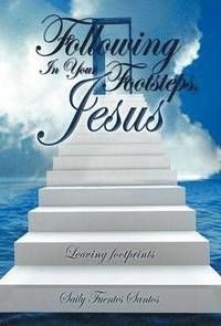 bokomslag Following in Your Footsteps, Jesus.