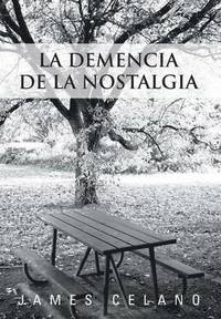 bokomslag La Demencia de La Nostalgia