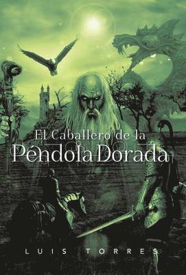 Luis Torres - Caballero de La P Ndola Dorada, Inbunden
