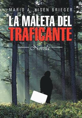 bokomslag La Maleta del Traficante: Novela