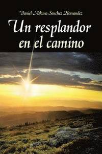 bokomslag Resplandor En El Camino