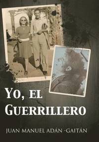 bokomslag Yo, El Guerrillero