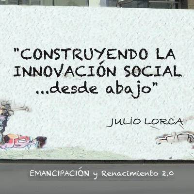Construyendo La Innovacion Social...Desde Abajo 1