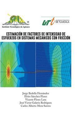 bokomslag Estimacion de Factores de Intensidad de Esfuerzos En Sistemas Mecanicos Con Friccion