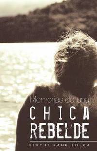 bokomslag Memorias de Una Chica Rebelde