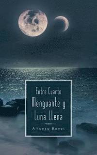 bokomslag Entre Cuarto Menguante y Luna Llena