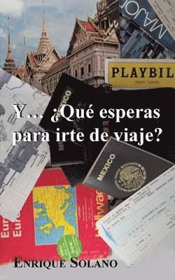 bokomslag Y... Que Esperas Para Irte de Viaje?