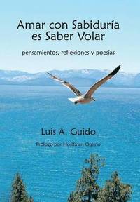 bokomslag Amar Con Sabiduria Es Saber Volar