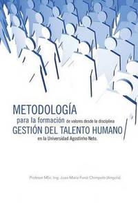 bokomslag Metodologia Para La Formacion de Valores Desde La Disciplina Gestion del Talento Humano En La Universidad Agostinho Neto.