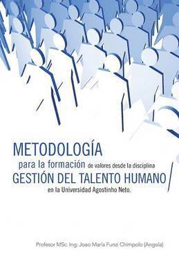 bokomslag Metodologia Para La Formacion de Valores Desde La Disciplina Gestion del Talento Humano En La Universidad Agostinho Neto.