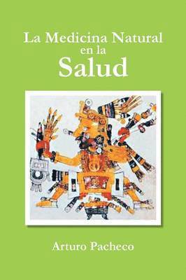 Arturo Pacheco - Medicina Natural En La Salud, Häftad
