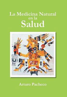 Arturo Pacheco - Medicina Natural En La Salud, Inbunden