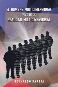 bokomslag El Hombre Multidimensional Vive En La Realidad Multidimensional
