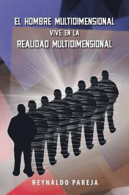 Reynaldo Pareja - Hombre Multidimensional Vive En La Realidad Multidimensional, Häftad