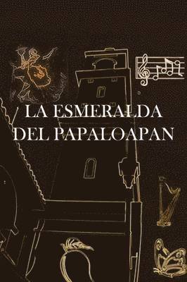 bokomslag La Esmeralda del Papaloapan