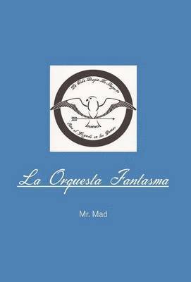 Mr Mad, MR Mad, Mad - Orquesta Fantasma, Inbunden
