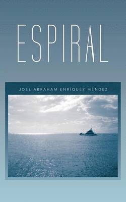 Joel Abraham Enriquez Mendez - Espiral, Häftad
