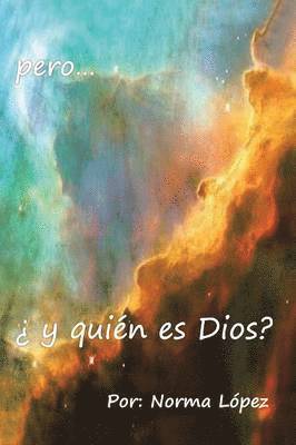 Pero... y Quien Es Dios? 1