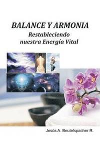 bokomslag Balance y Armonia, Restableciendo Nuestra Energia Vital