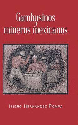 bokomslag Gambusinos y Mineros Mexicanos