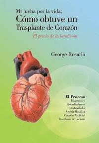 bokomslag Mi Lucha Por La Vida; Como Obtuve Un Trasplante de Corazon