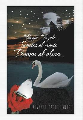 Tus Ojos...Tu Pelo...Sonetos Al Viento Poemas Al Alma... 1