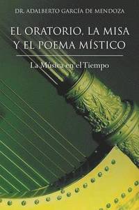 bokomslag El Oratorio, La Misa y El Poema Mistico