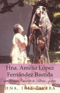 bokomslag Hna. Amelia Lopez Fernandez Bastida