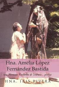 bokomslag Hna. Amelia Lopez Fernandez Bastida