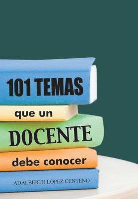 bokomslag 101 Temas que un docente debe conocer.