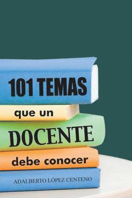 101 Temas Que Un Docente Debe Conocer. 1