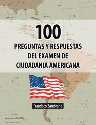 bokomslag 100 Preguntas y Respuestas del Examen de Ciudadania Americana