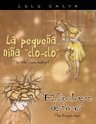 La Pequena Nina Clo-Clo/The Little Cluck Cluck Girl El Sombrero de Ramas/The Branch Hat 1