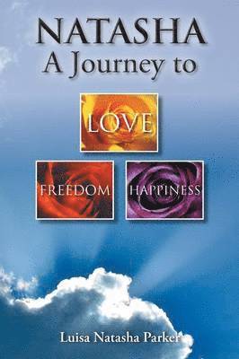 bokomslag Natasha a Journey to Freedom, Love and Happiness