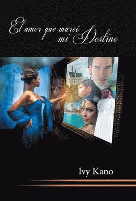 Ivy Kano - Amor Que Marco Mi Destino, Inbunden