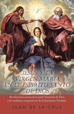 Jesus y La Virgen Maria En El Espiritu Santo de Dios 1