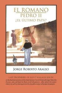 bokomslag El Romano Pedro II El Ultimo Papa?