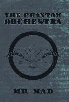 Mr Mad, MR Mad, Mad - Phantom Orchestra, Inbunden