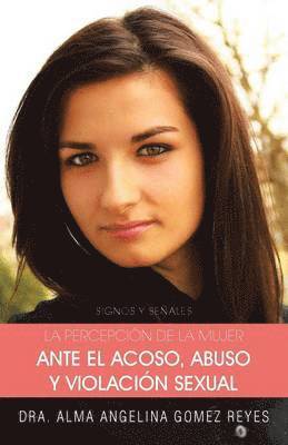 Percepcion de La Mujer Ante El Acoso, Abuso y Violacion Sexual