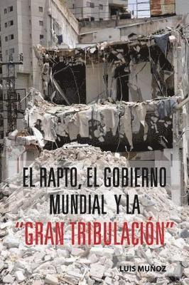 bokomslag Rapto, El Gobierno Mundial y La Gran Tribulacion