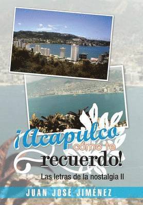 Acapulco, Como Te Recuerdo! 1