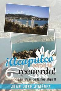 bokomslag Acapulco, Como Te Recuerdo!